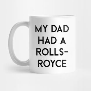 My Dad Had A Rolls Royce Victoria Beckham Mug